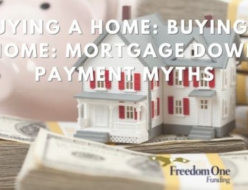 Buying a Home:  Mortgage Down Payment Myths